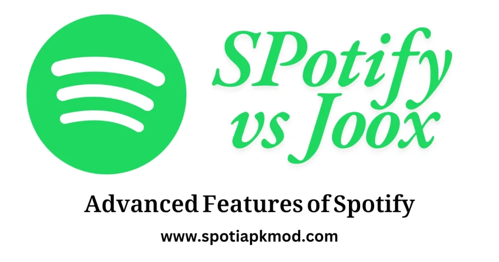 SPotify vs Joox Advanced Features of Spotify