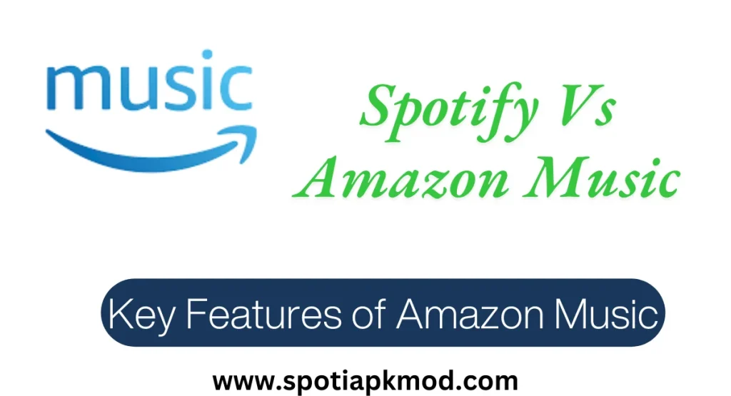 Spotify Vs amazon music key features