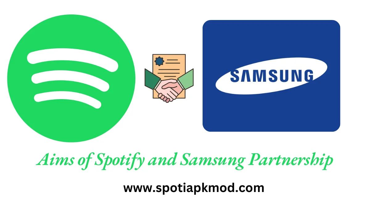 Aims of Spotify and Samsung Partnership