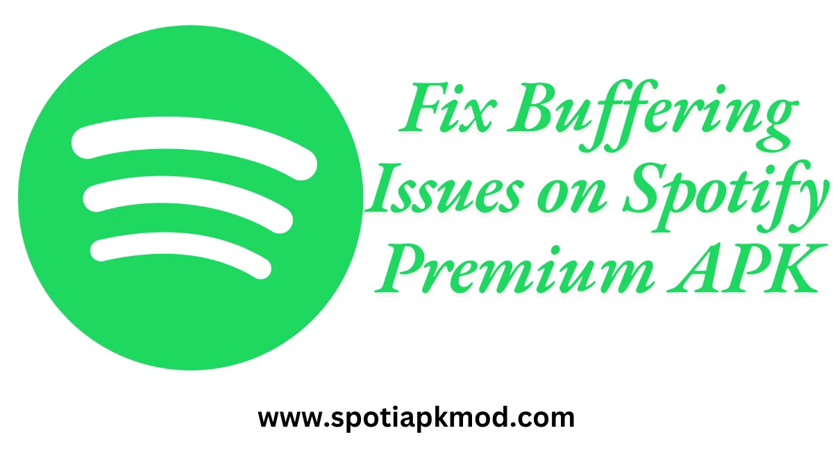 Fix Buffering Issues on Spotify Premium APK