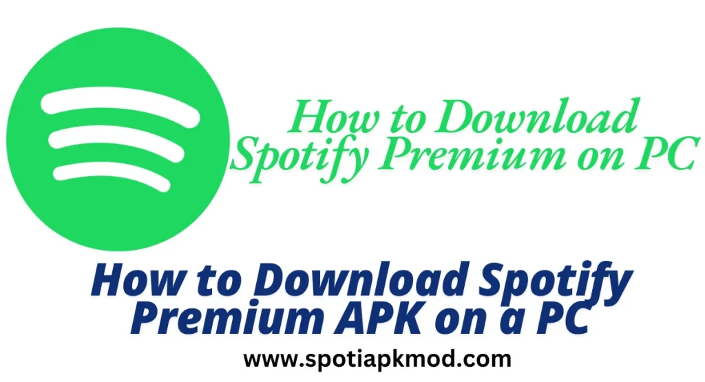 How to Download Spotify Premium APK on a PC