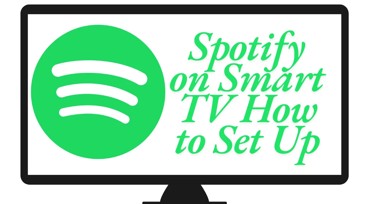 Spotify on Smart TV How to Set Up